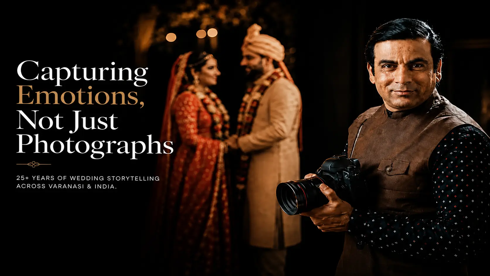 Professional wedding photographer holding a DSLR camera with a softly blurred bride and groom in the background and promotional text about capturing emotions through wedding photography in Varanasi and across India.